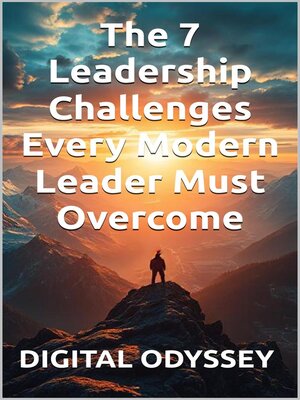 cover image of The 7 Leadership Challenges Every Modern Leader Must Overcome